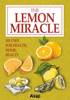 The Lemon Miracle: 101 Uses for Health, Home, Beauty - Elodie Baunard