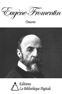 Oeuvres de Eugène Fromentin by Eugène Fromentin