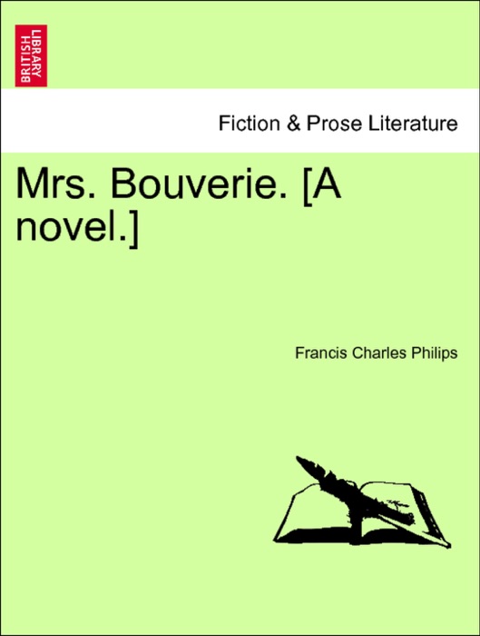 Mrs. Bouverie. [A novel.] Vol. I.