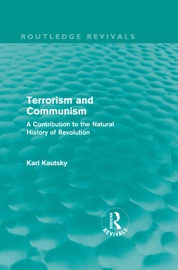 Terrorism and Communism (Routledge Revivals) - Karl Kautsky & W. H. Kerridge