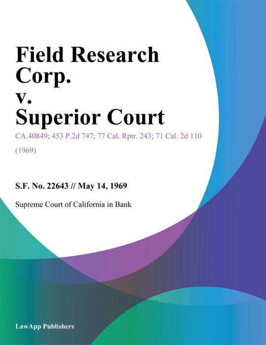 Field Research Corp. V. Superior Court