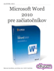 Microsoft Word 2010 pre začiatočníkov - Jaroslav Mráz & Pavol Holeš