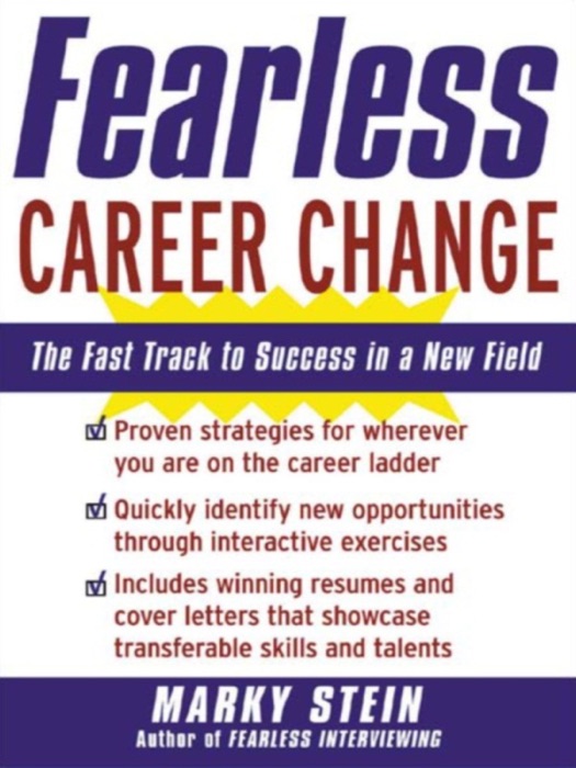 Fearless Career Change: The Fast Track to Success in a New Field