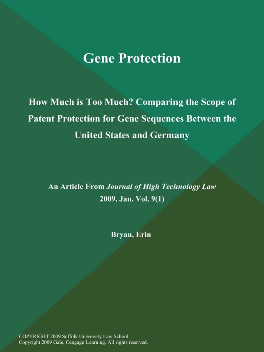 Gene Protection: How Much is Too Much? Comparing the Scope of Patent Protection for Gene Sequences Between the United States and Germany