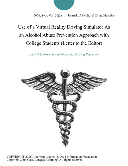 Use of a Virtual Reality Driving Simulator As an Alcohol Abuse Prevention Approach with College Students (Letter to the Editor)