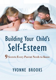 Building Your Child's Self-Esteem - Yvonne Brooks