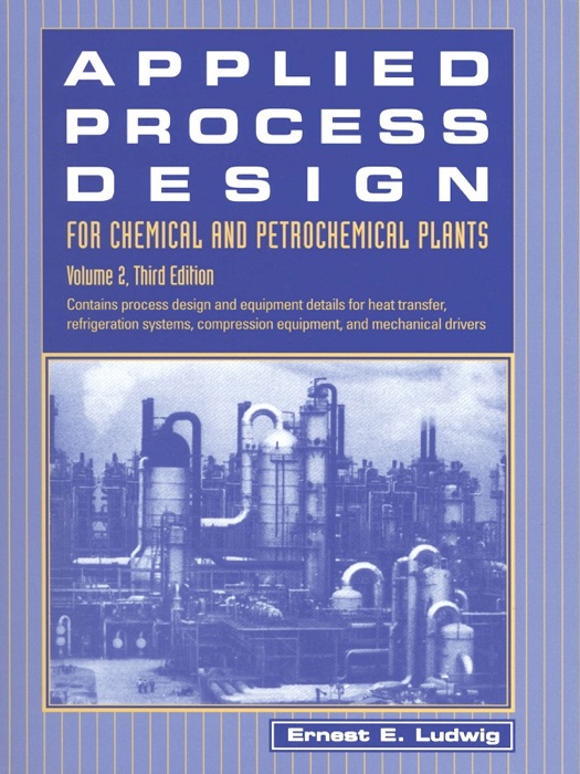Applied Process Design for Chemical and Petrochemical Plants: Volume 2 (Enhanced Edition)