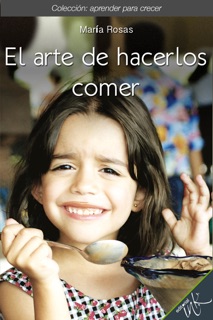 El arte de hacerlos comer by María Rosas