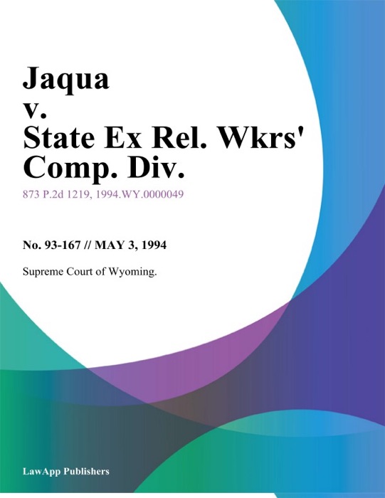 Jaqua v. State Ex Rel. Wkrs Comp. Div.