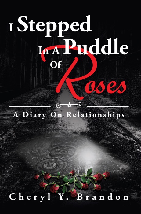 I Stepped In a Puddle of Roses: A Diary On Relationships