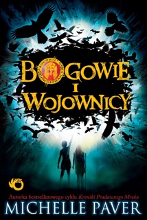 Bogowie i wojownicy. Tom I by Michelle Paver