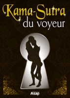 Le Kama-Sutra du voyeur