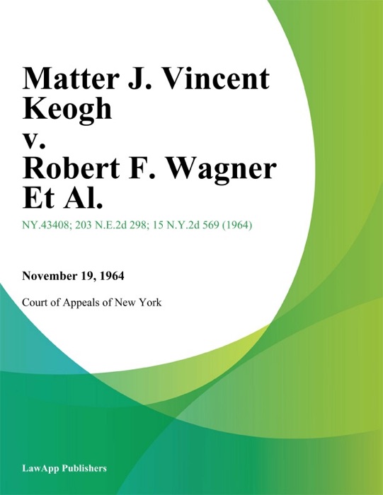 Matter J. Vincent Keogh v. Robert F. Wagner Et Al.