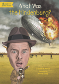 What Was the Hindenburg? - Janet B. Pascal, Who HQ & David Groff