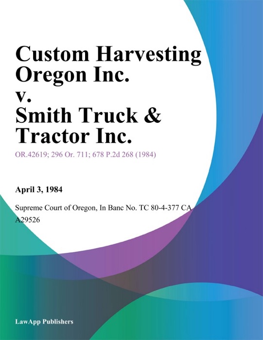 Custom Harvesting Oregon Inc. v. Smith Truck & Tractor Inc.