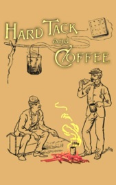 Hardtack and Coffee - John D. Billings & Charles W. Reed