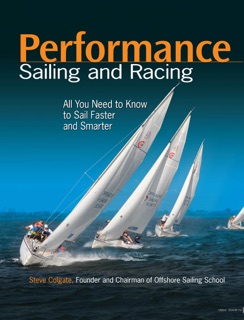Performance Sailing and Racing by Steve Colgate