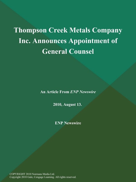 Thompson Creek Metals Company Inc. Announces Appointment of General Counsel