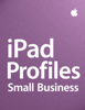 iPad Profiles - Small Business - Apple Inc. - Business