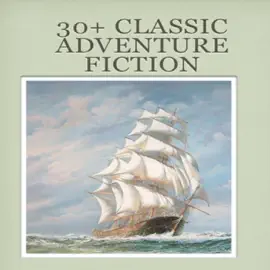 Read: Ф 30+ classic Adventure Fiction by Edgar Rice Burroughs ，John Buchan，H. Rider Haggard，Robert Louis Stevenson，Baroness Orczy，Etc. Book