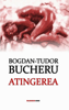 Atingerea - Bogdan Bucheru