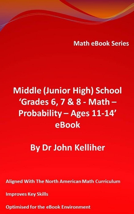 Middle (Junior High) School ‘Grades 6, 7 & 8 – Math – Probability – Ages 11-14’ eBook
