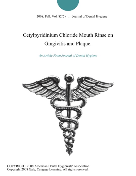 Cetylpyridinium Chloride Mouth Rinse on Gingivitis and Plaque.