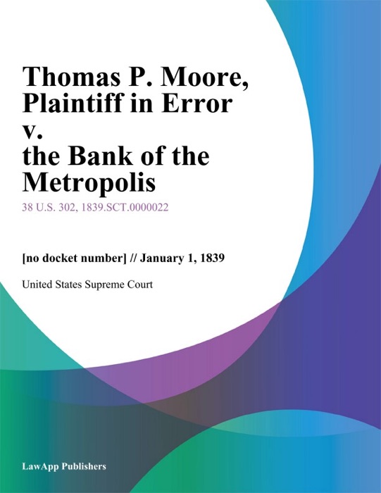 Thomas P. Moore, Plaintiff in Error v. the Bank of the Metropolis