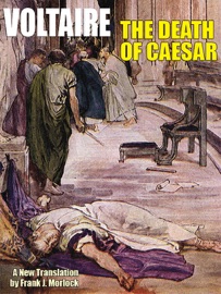 The Death of Caesar - Voltaire & Frank J. Morlock