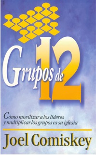 Grupos de Doce by Joel Comiskey