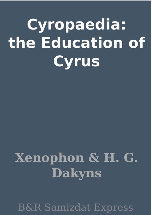 Cyropaedia: the Education of Cyrus