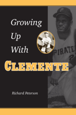 Growing Up with Clemente - Richard Peterson Cover Art