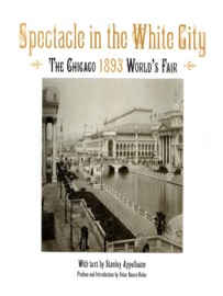 Spectacle In the White City - Stanley Appelbaum