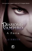 A fúria - Diários do vampiro - L. J. Smith
