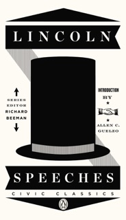 Lincoln Speeches by Abraham Lincoln, Allen C. Guelzo & Richard Beeman