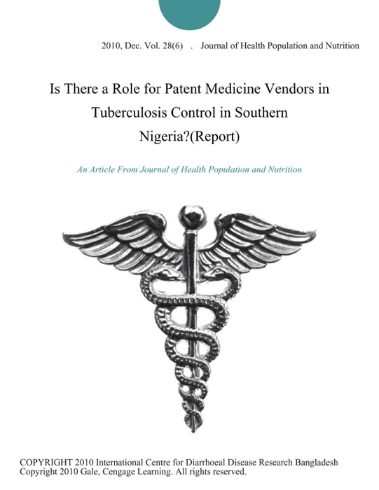 [Download] ~ Is There a Role for Patent Medicine Vendors in Tuberculosis Control in Southern Nigeria?(Report) # by Journal of Health Population and Nutrition ~ eBook PDF Kindle ePub Free
