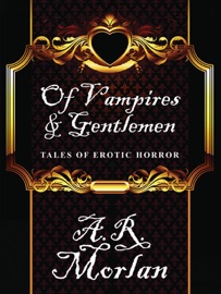 Of Vampires & Gentlemen - A.R. Morlan
