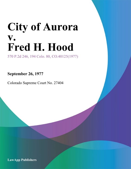 City of Aurora v. Fred H. Hood