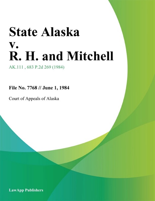 State Alaska v. R. H. and Mitchell