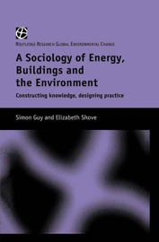 The Sociology of Energy, Buildings and the Environment - Simon Guy & Elizabeth Shove