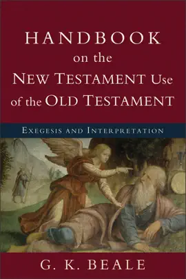 Read: Book Handbook on the New Testament Use of the Old Testament