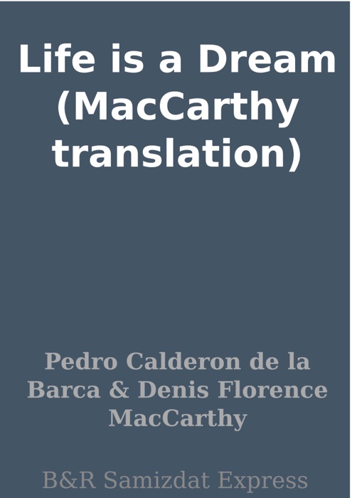 Life is a Dream (MacCarthy translation)