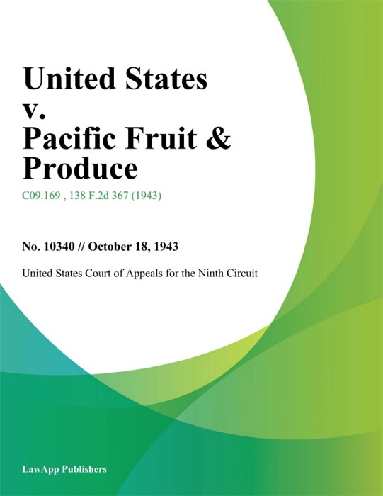United States v. Pacific Fruit & Produce