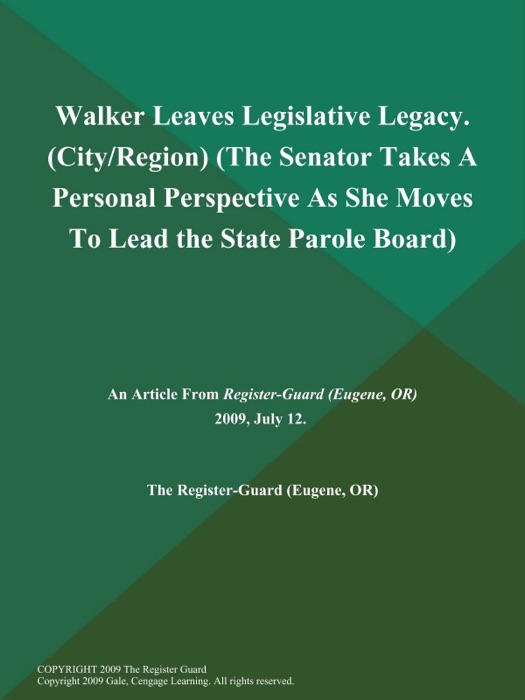 Walker Leaves Legislative Legacy (City/Region) (The Senator Takes a Personal Perspective As She Moves to Lead the State Parole Board)