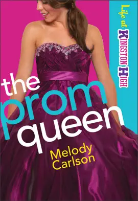Read: The Prom Queen (Life Book at Kingston High Book #3)