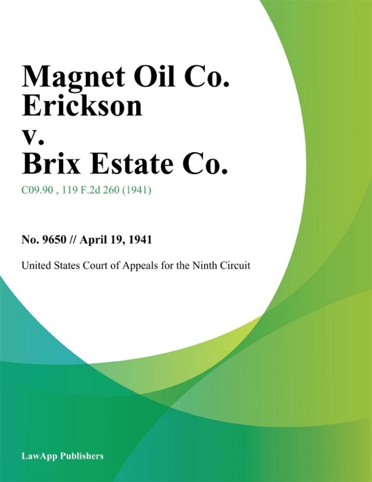 Magnet Oil Co. Erickson v. Brix Estate Co.