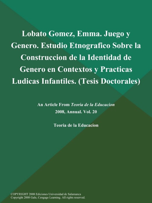 Lobato Gomez, Emma. Juego y Genero. Estudio Etnografico Sobre la Construccion de la Identidad de Genero en Contextos y Practicas Ludicas Infantiles (Tesis Doctorales)