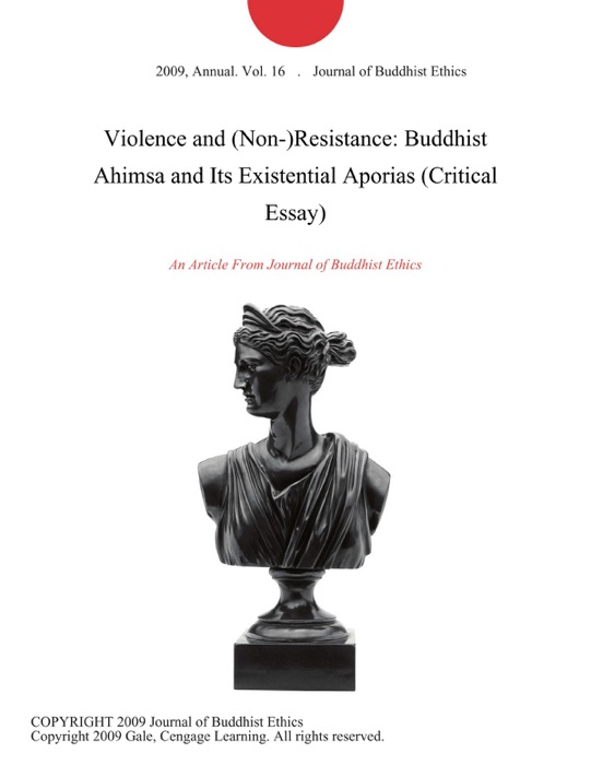 Violence and (Non-)Resistance: Buddhist Ahimsa and Its Existential Aporias (Critical Essay)