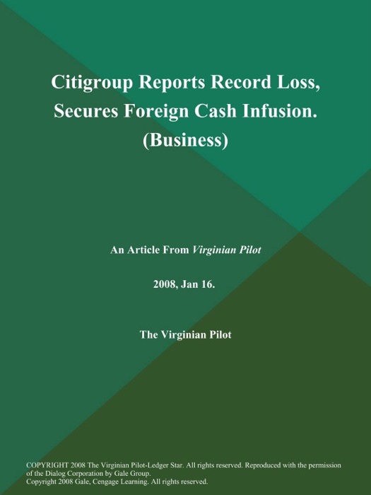 Citigroup Reports Record Loss, Secures Foreign Cash Infusion (Business)