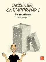 Dessiner, ça s'apprend ! 2-Le Graphisme